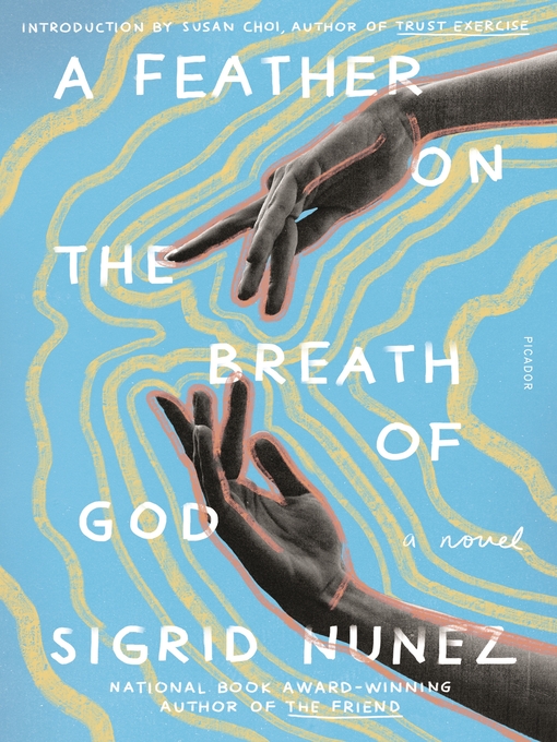 Title details for A Feather on the Breath of God by Sigrid Nunez - Available